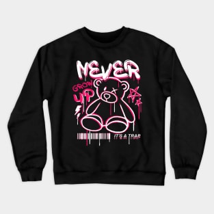 Never Grow Up Crewneck Sweatshirt